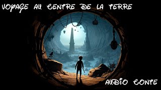 Voyage au centre de la Terre de Jules Verne  Audio Conte par Éric Legrand [upl. by Ateinotna]