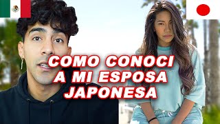 Cómo conocí a mi esposa Japonesa 🇯🇵 🇲🇽 [upl. by Aronow]