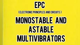 MONOSTABLE MULTIVIBRATORS ASTABLE MULTIVIBRATORS [upl. by Andel962]