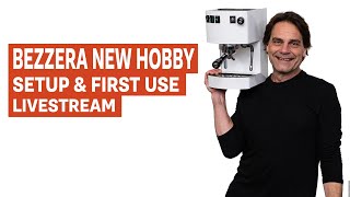 Bezzera New Hobby Espresso Machine Unboxing Startup amp First Use Livestream [upl. by Jamieson]