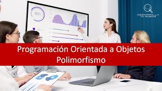 Módulo 2  Programación Orientada a Objetos Polimorfismo [upl. by Aikmat]