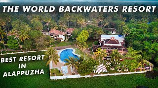 THE WORLD BACKWATERS RESORT  Best Resort To Stay In Alappuzha KERALA [upl. by Yenruogis]