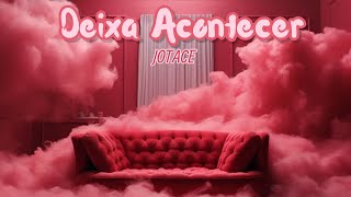 Jotace  Deixa acontecer [upl. by Lovering]