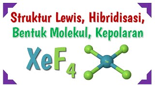 XeF4 Struktur Lewis Hibridisasi Bentuk Molekul amp Kepolaran [upl. by Deacon]