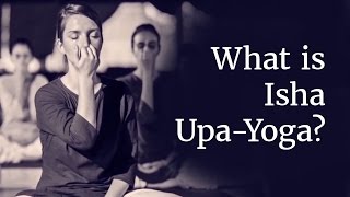 What is Isha UpaYoga  Sadhguru [upl. by Eveivenej933]