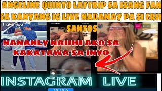 ANGELINE QUINTOERIK SANTOS NAIIHI SA KAKATAWA SA KANILANG INSTAGRAM LIVE DAHIL SA ISANG FAN [upl. by Atimad]