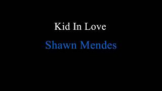 Shawn Mendes  Kid In love  Letra español e Ingles [upl. by Eelyram579]