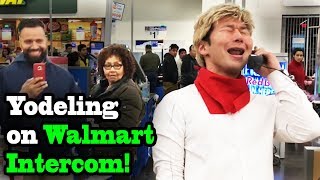 YODELING on WALMART INTERCOM  SINGING IN PUBLIC Yodeling Kid [upl. by Lau]