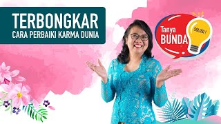 TB 06  Terbongkar Cara Perbaiki Karma Dunia  Tanya Bunda Arsaningsih [upl. by Aspa]