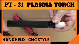 PT 31 PLASMA TORCH HANDHELDCNC STYLE [upl. by Dionne450]