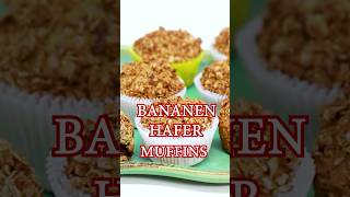 BANANENHAFERMUFFINS  lecker gesund und schnell gebacken shorts [upl. by Airotcivairam]