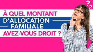 A quel montant dallocations familiales avezvous droit [upl. by Aggri]