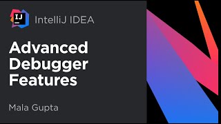 Advanced Debugger Features in IntelliJ IDEA Mala Gupta [upl. by Coughlin]