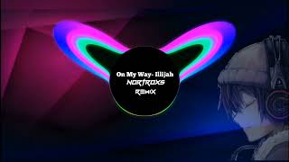 Illijah  On My Way slowed NORTROXS REMIX  no copyright [upl. by Demmy]