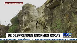 ¡Peligro inminente enormes rocas se desprenden en el anillo periférico en la Capital [upl. by Dame]