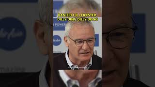 RANIERI e il LEICESTER DILLY DING DILLY DONG [upl. by Janeen56]