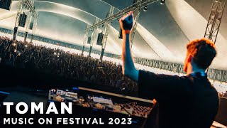 TOMAN at MUSIC ON FESTIVAL 2023 • AMSTERDAM [upl. by Tram382]