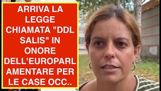 ARRIVA LA LEGGE CHIAMATA quotDDL SALISquot IN ONORE DELLEUROPARLAMENTARE PER LE CASE OCC [upl. by Edison]