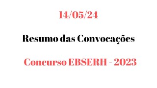 140524  Resumo das Convocações  Concurso EBSERH  2023 [upl. by Chrystal]