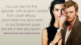 Siyah Beyaz Dizi Episodes With English Subtitle  Exclusive [upl. by Missie]