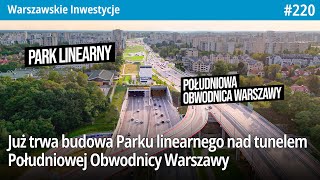 220 Już trwa budowa Parku linearnego nad tunelem Południowej Obwodnicy Warszawy  Waw Inwestycje [upl. by Lebasiairam912]