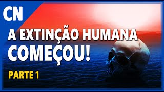 A Extinção Humana Começou  Parte 12 [upl. by Asela]