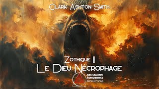 Le Dieu Nécrophage Zothique II  Clark Ashton Smith 1932  1951 [upl. by Worsham287]