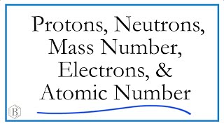 Practice Finding Protons Neutrons Mass Number Electrons and Atomic Number [upl. by Alison]