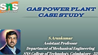 GAS POWER PLANT  CASE STUDY  S ARUNKUMAR  APME SNSCT [upl. by Kevon]