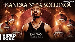 Karnan  Kandaa Vara Sollunga Video Song  Dhanush  Mari Selvaraj  Santhosh Narayanan [upl. by Yadseut]