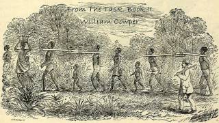 From The Task Book II an antislavery poem by William Cowper [upl. by Ad87]