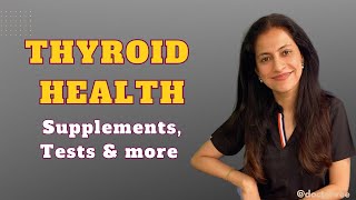 Thyroid Health Supplements Tests and More  Part 2  Dr Vishakha Shivdasani  Thyroid Health [upl. by Ozneral]