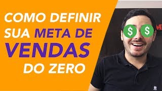 COMO DEFINIR META DE VENDAS DO ZERO  Jornada Empreendedora [upl. by Ainel614]