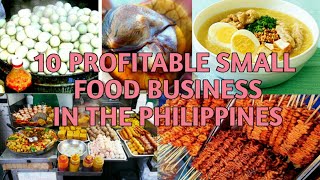 10 PROFITABLE SMALL FOOD BUSINESS IDEAS IN THE PHILIPPINES [upl. by Ynelram]