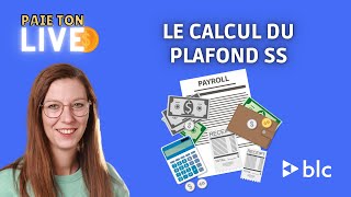 Calcul du Plafond SS  Replay live paie [upl. by Eetnuahs]