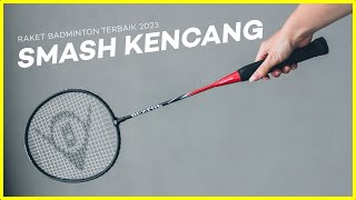 10 Rekomendasi RAKET BADMINTON TERBAIK 2023  Ringan amp Fleksibel Smash Auto Keras [upl. by Ardnuasac]