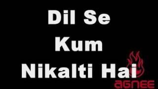 AGNEE  Kaise Ho Tum with LYRICS [upl. by Sedberry943]