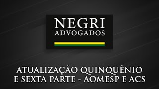 ATUALIZAÇÃO QUINQUÊNIO E SEXTA PARTE  AOMESP E ACS [upl. by Ahkihs581]