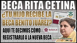 ¿Tu hijo recibe la Beca Benito Juárez Te decimos cómo registrar a tu hijo en la Beca Rita Cetina [upl. by Peppie816]