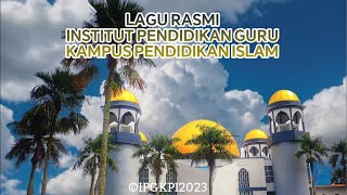 VIDEO LAGU RASMI IPG KAMPUS PENDIDIKAN ISLAM VERSI TERKINI 2023 [upl. by Ardnassac]