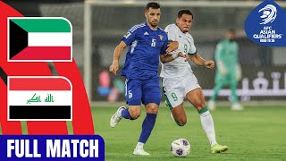 Full Match  AFC Asian Qualifiers™️ Road To 26  Group B  Kuwait vs Iraq [upl. by Yousuf]