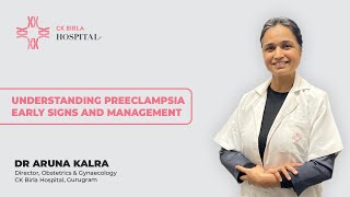 Preeclampsia Early Signs and Management  Dr Aruna Kalra  CK Birla Hospital [upl. by Mook636]