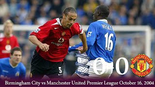 Birmingham City vs Manchester United Premier League October 16 2004 [upl. by Indnahc457]