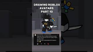 ✏️ DRAWING YOUR ROBLOX AVATARS Part 10 🎉 roblox shorts art [upl. by Leonsis536]