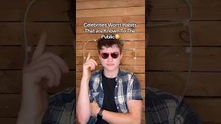 Celebrities Worst Habits That are Known To The Public😳… ​⁠SageGlory1 SpeedMcqueen1 [upl. by Llien]