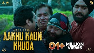 Aakhu Kaun Khuda  Aaja Mexico Challiye Movie  Ammy Virk  Bir Singh  New Punjabi Songs 2022 [upl. by Anires]