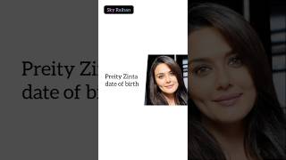 Preity Zinta date of birth [upl. by Aicertap]