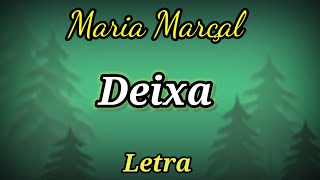 Deixa  Letra  Maria Marçal [upl. by Natalie]