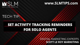 Tech Tip Set Activity Tracking Reminders for Solo Agents [upl. by Ynney783]