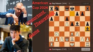 Important Theoretical Game💥 Dominguez 🆚 Robson American Cup 2024  Time Management  Najdorf Opening [upl. by Jesh]